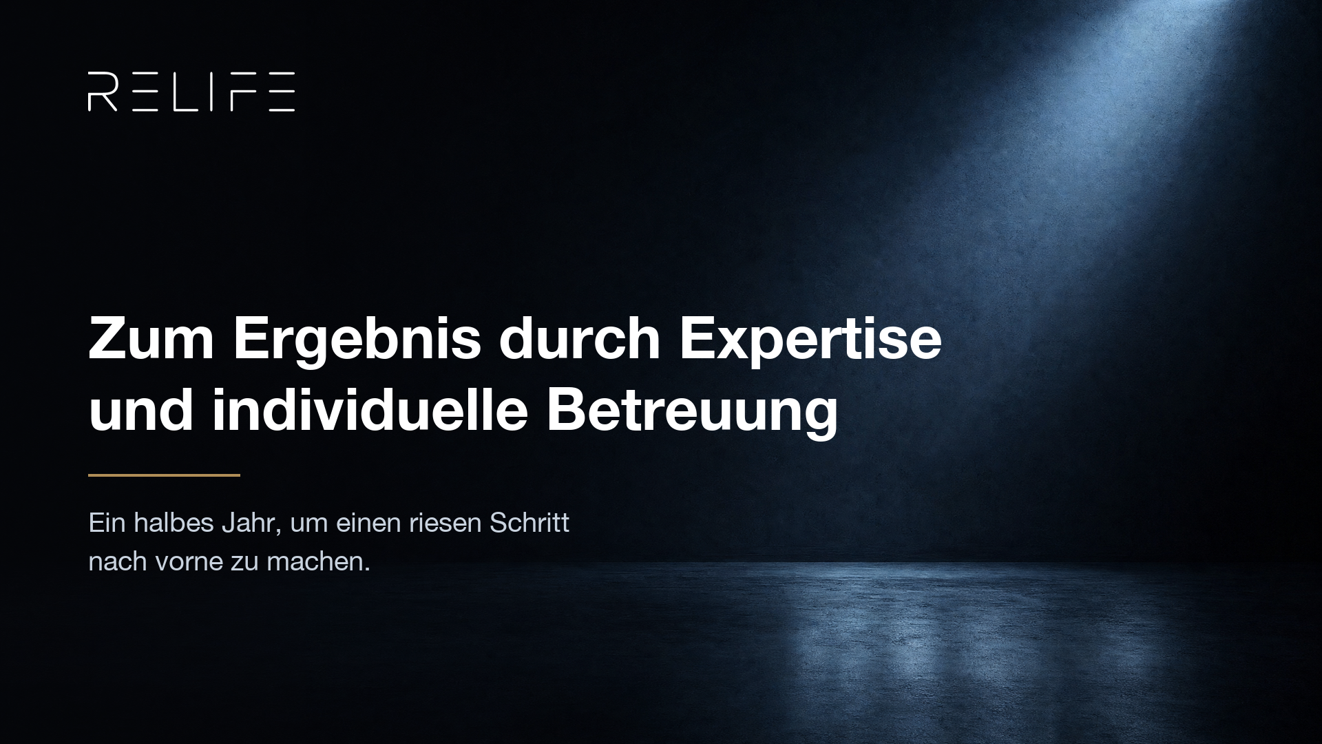 Zum Ergebnis durch Expertise und individuelle Betreuung — ein halbes Jahr, um einen riesen Schritt nach vorne zu machen.